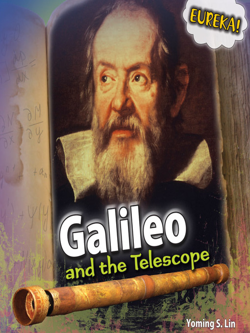 Title details for Galileo and the Telescope by Yoming S. Lin - Available